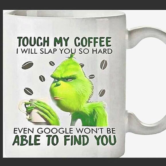 COPY - Coffee Mug, grinch... touch my coffee, 15 oz - Picture 1 of 1